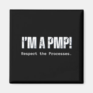 Ein PMP Respektiere die Prozesse Geschenk für Proj Magnet
