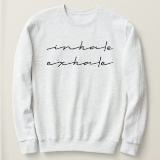 Ein positives Yoga-Zitat für Exhale Sweatshirt