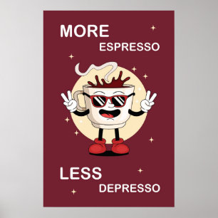 Ein Poster Mehr Espresso, weniger Depresso