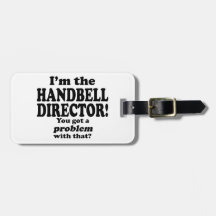 Ein Problem damit got, Handbell Director