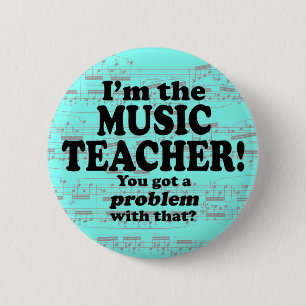 Ein Problem damit got, Musiklehrer Button