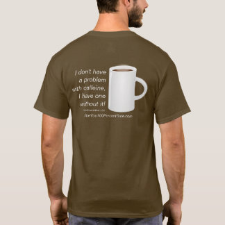 Ein Problem des Koffeins nicht T-Shirt