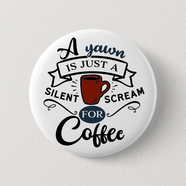 Ein Rasen ist ein Schrei nach Kaffee Button (Vorderseite)