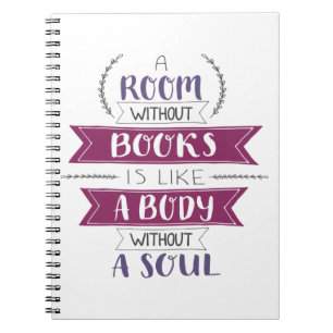 Ein Raum ohne Bücher ist wie ein Körper ohne Soul