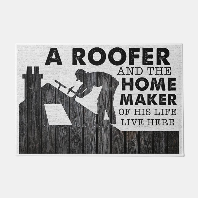 Ein Roofer und der Zuhause-Macher seines Lebens Fußmatte (Vorderseite)