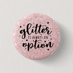 Ein rosa Glitzer/Glitzer ist immer eine Option Button