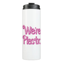 Ein rosa Wir sind Plastik Thermosbecher