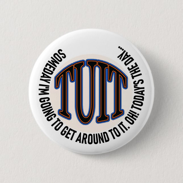 Ein rundes TUIT Button (Vorderseite)