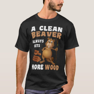 Ein sauberer Biber bekommt immer mehr erwachsenen  T-Shirt