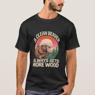 Ein sauberer Biber bekommt immer mehr Holz Lustige T-Shirt