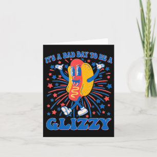 Ein schlechter Tag, um ein glizzy 4. Juli Hotdog F Karte