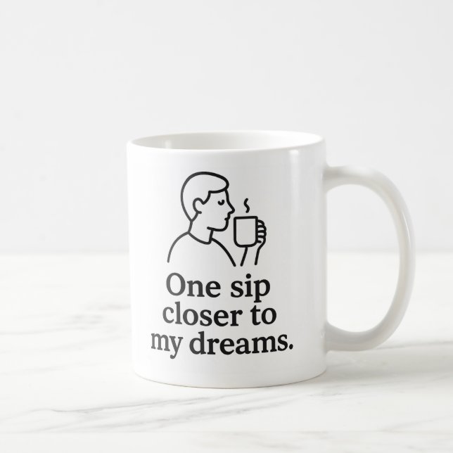 Ein Schluck näher an Träume Kaffeetasse (Rechts)
