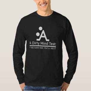 Ein schmutziger Gedankentest, wenn man einen hat,  T-Shirt