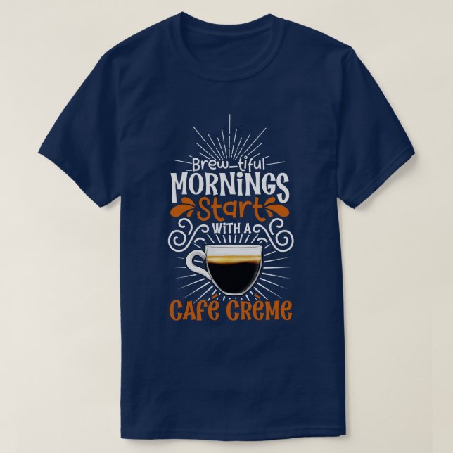 Ein schöner Morgen mit Caf Crme T-Shirt (Design vorne)
