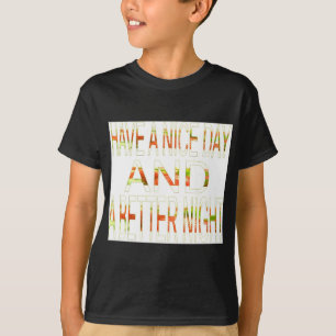 Ein schöner Tag und eine bessere Nachtkunst T-Shirt
