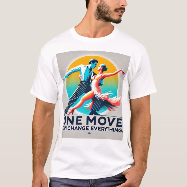Ein Schritt kann alles ändern Motto T - Shirt (Vorderseite)