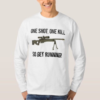 EIN SCHUSS, EINE TÖTUNG, also erhalten Lauf… T-Shirt