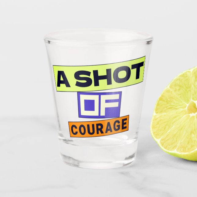 Ein Schuss Mut Schnapsglas (Vorderseite)