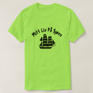 Ein Segelschiff mit Text-Mitt liv på sjøen T-Shirt