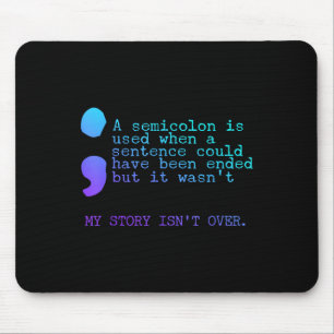 Ein Semikolon in meiner Geschichte über Suizidpräv Mousepad