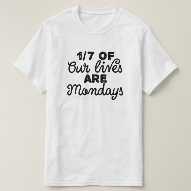 Ein Siebtel unseres Lebens sind Montage T-Shirt (Design vorne)