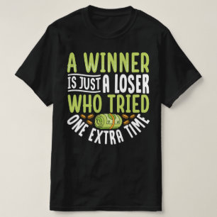 Ein Sieger ist nur ein Verlierer, der ein Extra ve T-Shirt