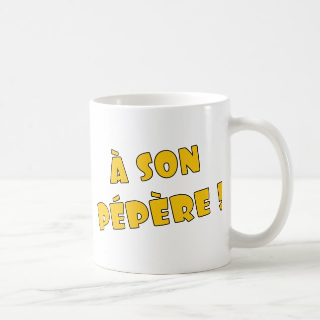 Ein Sohn pépère! Kaffeetasse (Rechts)