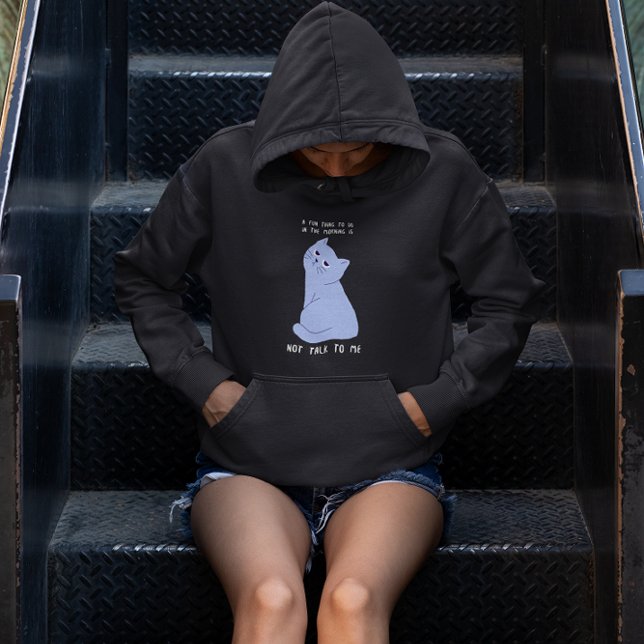 Ein Spaß am Morgen ist nicht mit mir zu reden Hoodie (Von Creator hochgeladen)