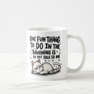 Ein Spaß am Morgen ist nicht zu reden Kaffeetasse