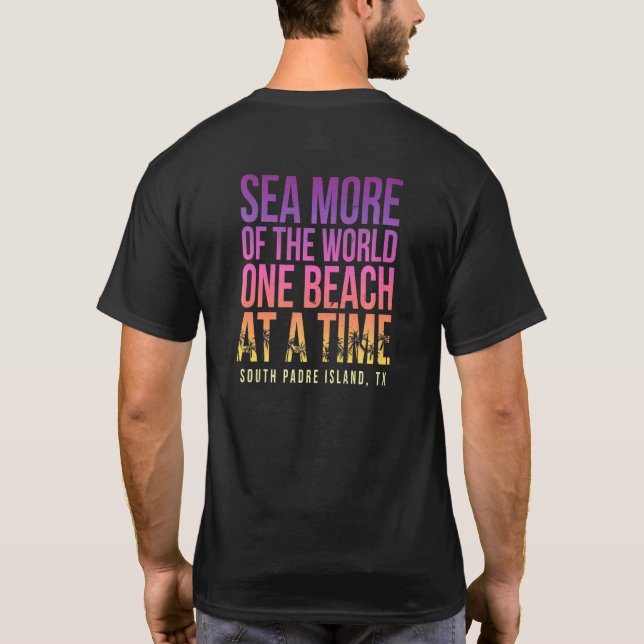 Ein Strand zur selben Zeit South Padre Island Beac T-Shirt (Rückseite)