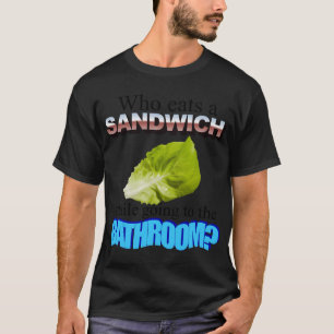 Ein Stück Salat im Urinal T-Shirt
