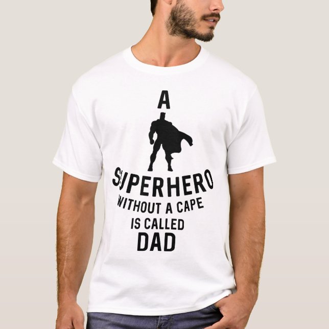 Ein Superheld ohne Kapuze heißt Vater // T-Shirt (Vorderseite)