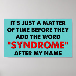 Ein Syndrom nach mir benennen Lustiges Poster Schi