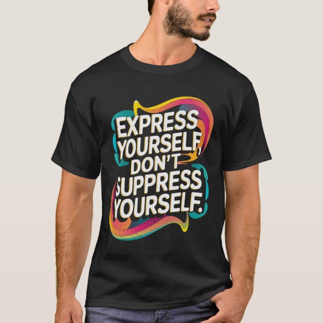 Ein T-Shirt für kühne Selbstausdrücke (Vorderseite)