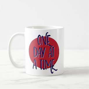 Ein Tag auf einmal Erholung Slogan Tasse