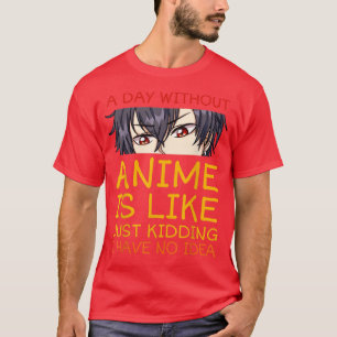 Ein Tag ohne Anime ist wie ein Kinderspiel, das ic T-Shirt