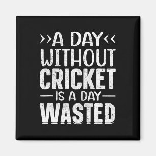 Ein Tag ohne Cricket Lustiger Cricket-Spieler Cric Magnet