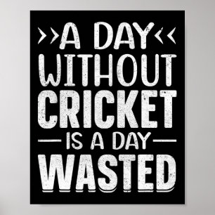 Ein Tag ohne Cricket Lustiger Cricket-Spieler Cric Poster