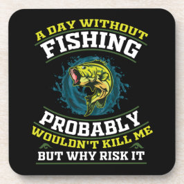 Ein Tag ohne Fischen würde mich wahrscheinlich nic Getränkeuntersetzer