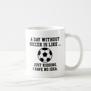 Ein Tag ohne Fußball Kaffeetasse