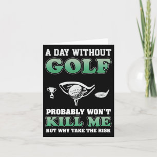 Ein Tag ohne Golf Funny Golf Sprichwort Vathday Karte