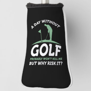 Ein Tag ohne Golf Headcover