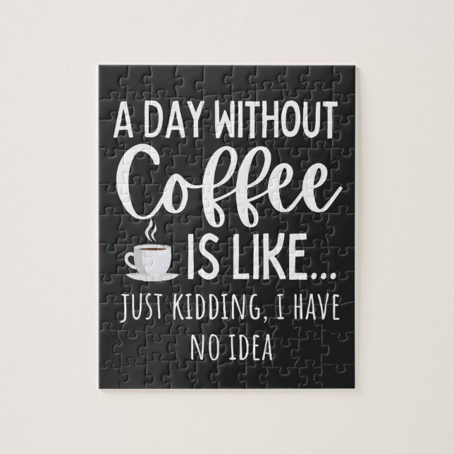 Ein Tag ohne Kaffee Funny Coffee Lover Geschenk (Vertikal)