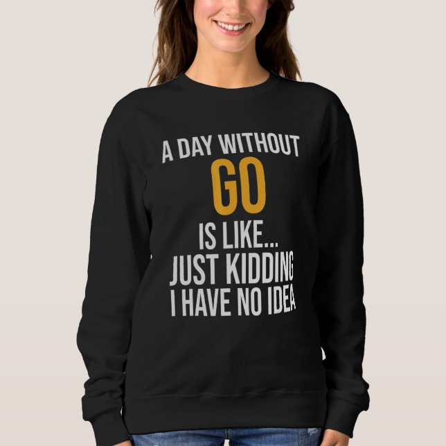Ein Tag ohne Schritt Sweatshirt (Vorderseite)