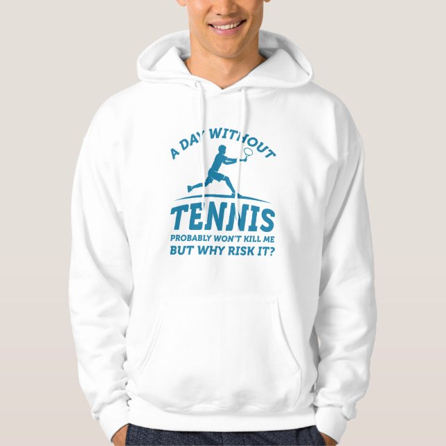Ein Tag ohne Tennis Hoodie (Vorderseite)