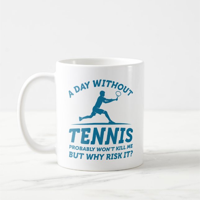 Ein Tag ohne Tennis Kaffeetasse (Links)