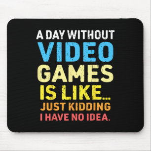 Ein Tag ohne Videospiele Funny Gamer Gaming Mousepad
