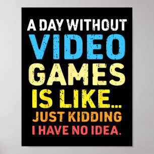 Ein Tag ohne Videospiele Funny Gamer Gaming Poster