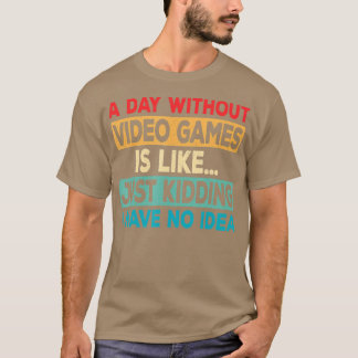 Ein Tag ohne Videospiele Funny Video Retro Gamin T-Shirt