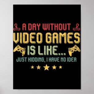 Ein Tag ohne Videospiele ist wie ein lustiger Vide Poster